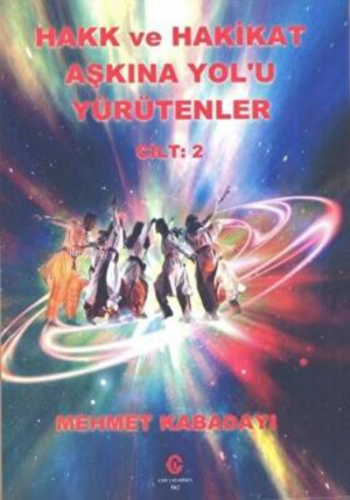 Hakk Ve Hakikat Aşkına Yolu Yürütenler Cilt:2 | Mehmet Kabadayı | Can 