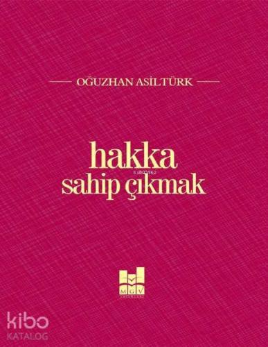 Hakka Sahip Çıkmak | Oğuzhan Asiltürk | MGV Yayınları