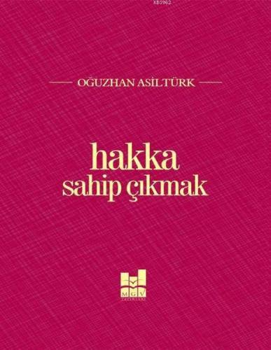 Hakka Sahip Çıkmak | Oğuzhan Asiltürk | MGV Yayınları