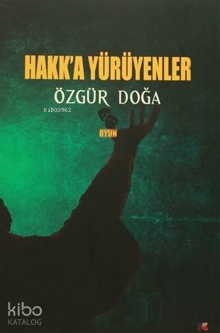 Hakk'a Yürüyenler | Özgür Doğa | Lis Basın Yayın