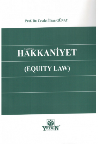 Hakkaniyet;(Equity Law) | Cevdet İlhan Günay | Yetkin Yayınları