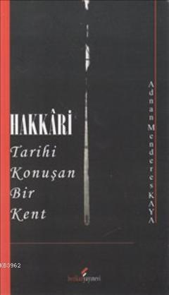 Hakkari; Tarihi Konuşan Bir Kent | Adnan Menderes Kaya | Berikan Yayın