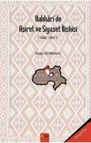 Hakkari'De Aşiret Ve Siyaset İlişkisi | Engin Korkmaz | Sitav Yayınevi