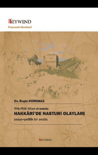 Hakkari'de Nasturi Olayları - Sosyo-Politik Bir Analiz | Engin Korkmaz