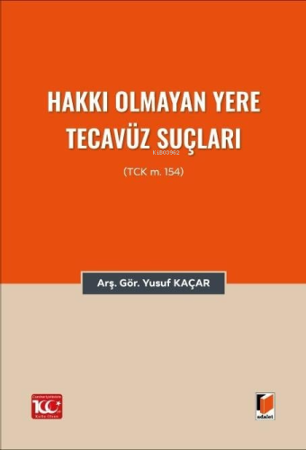 Hakkı Olmayan Yere Tecavüz Suçları (TCK m.154) | Yusuf Kaçar | Adalet 