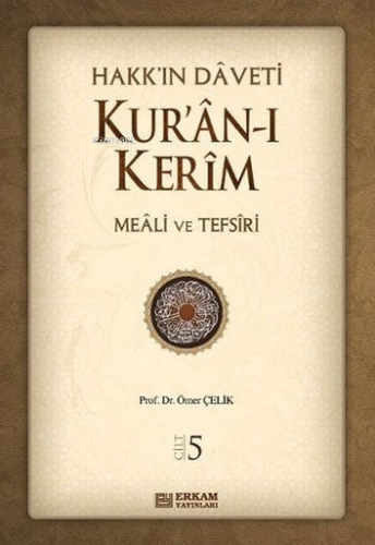 Hakk'ın Daveti 5;Kur'an-ı Kerim - Meali ve Tefsiri | Ömer Çelik | Erka