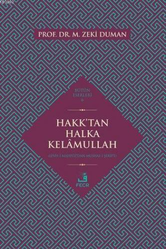 Hakk'tan Halka Kelâmullah; Bütün Eserleri 6 | M. Zeki Duman | Fecr Yay