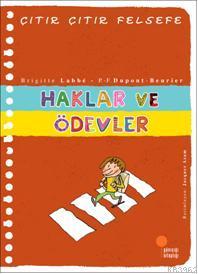 Haklar ve Ödevler; Çıtır Çıtır Felsefe 15 | Brigitte Labbe | Günışığı 