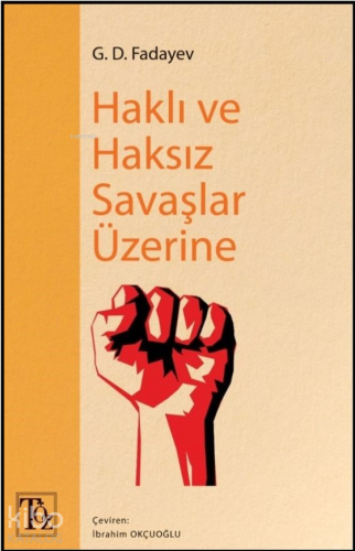 Haklı ve Haksız Savaşlar Üzerine | G. D. Fadayev | Töz Yayınları