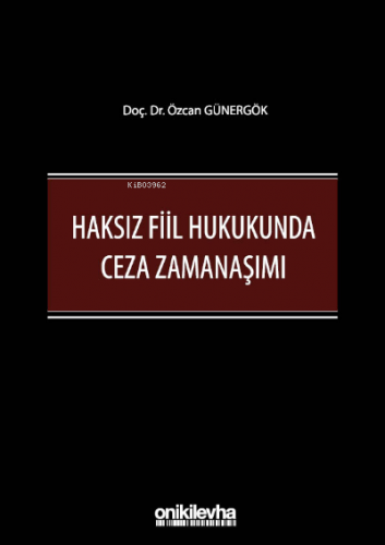 Haksız Fiil Hukukunda Ceza Zamanaşımı | Özcan Günergök | On İki Levha 