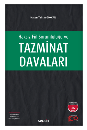 Haksız Fiil Sorumluluğu ve Tazminat Davaları | Hasan Tahsin Gökcan | S