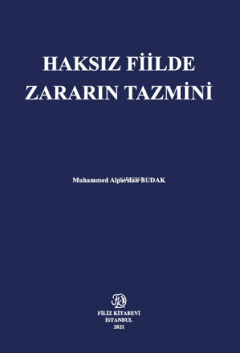 Haksız Fiilde Zararın Tazmini | Muhammed Alparslan Budak | Filiz Kitab