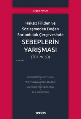 Haksız Fiilden ve Sözleşmeden Doğan Sorumluluk Çerçevesinde;Sebeplerin