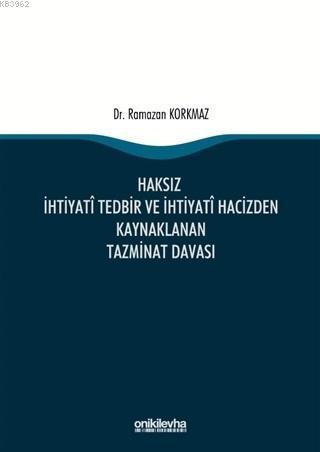 Haksız İhtiyati Tedbir ve İhtiyati Hacizden Kaynaklanan Tazminat Davas