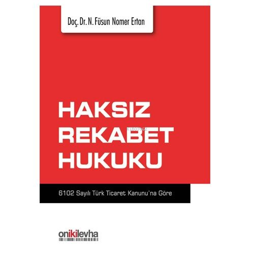 Haksız Reklabet Hukuku | N. Füsun Nomer Ertan | On İki Levha Yayıncılı