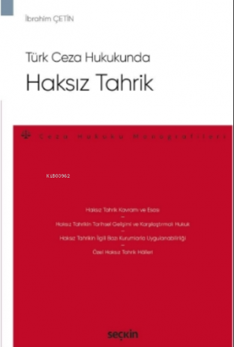 Haksız Tahrik;Ceza Hukuku Monografileri | İbrahim Çetin | Seçkin Yayın