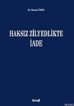 Haksız Zilyetlikte İade | Bülent Özen | Beta Basım Yayın