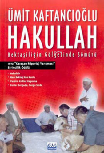 Hakullah ;Hacı Bektaş Gölgesinde Sömürü | Ümit Kaftancıoğlu | Su Yayın