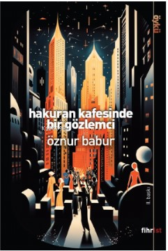 Hakuran Kafesinde Bir Gözlemci | Öznur Babur | Fihrist Kitap