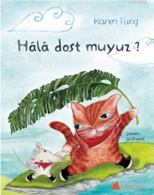 Hâlâ Dost Muyuz ? | Karen Fung | Kumdan Kale Yayınları