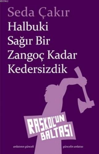 Halbuki Sağır Bir Zangoç Kadar Kedersizdik | Seda Çakır | Raskol´un Ba