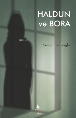 Haldun ve Bora | Kemal Pişmişoğlu | Az Kitap