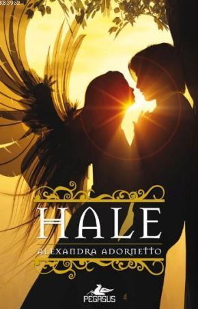 Hale | Alexandra Adornetto | Pegasus Yayıncılık