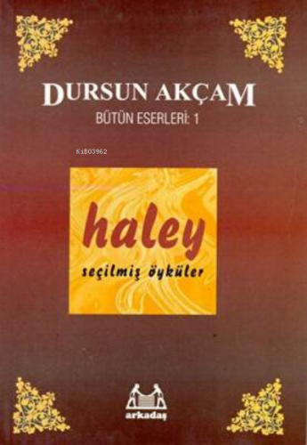 Haley | Dursun Akçam | Arkadaş Yayınları