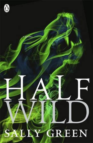 Half Wild | Sally Green | Penguin Books