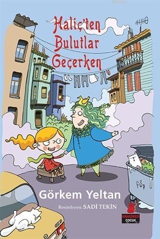 Haliç'ten Bulutlar Geçerken | Görkem Yeltan | Kırmızıkedi Çocuk