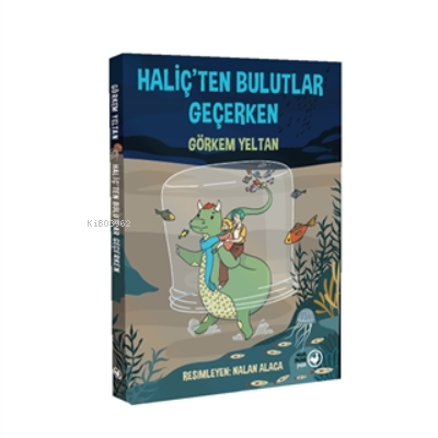 Haliç'ten Bulutlar Geçerken | Görkem Yeltan | Okuryazar Yayınevi