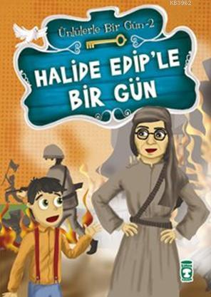 Halide Edip'le Bir Gün | Mustafa Orakçı | Timaş Çocuk