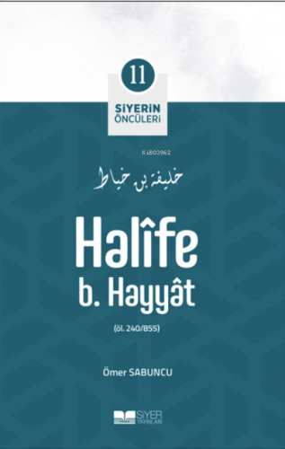 Halife B Hayyat; Siyerin Öncüleri 11 | Ömer Sabuncu | Siyer Yayınları