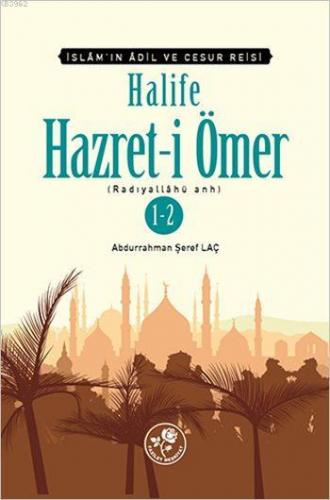 Halife Hazret-i Ömer (r.a) 1 - 2 (Tek Kitap); İslâm'ın Adil ve Cesur R