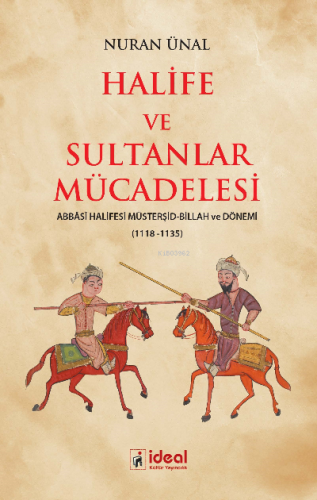 Halife ve Sultanlar Mücadelesi | Nuran Ünal | İdeal Kültür Yayıncılık