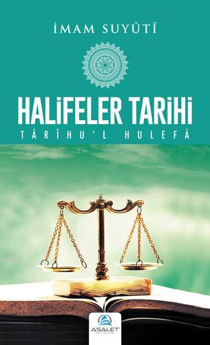 Halifeler Tarihi / Târîhu'l Hulefâ | İmam Suyûtî | Asalet Yayınları