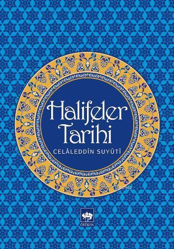 Halifeler Tarihi | Celâleddin Suyûtî | Ötüken Neşriyat