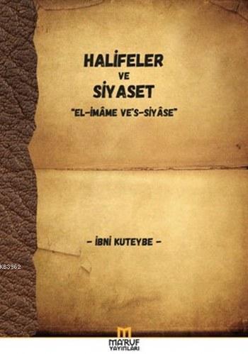 Halifeler ve Siyaset | İbni Kuteybe | Maruf Yayınları