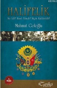 Halifelik; Ne İdi? Nasıl Alındı? Niçin Kaldırıldı? | Mahmut Goloğlu | 