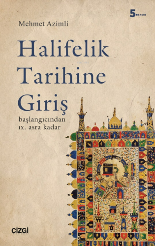 Halifelik Tarihine Giriş Başlangıcından IX. Asra Kadar | Mehmet Azimli