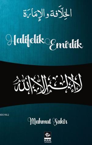 Halifelik ve Emirlik | M. Şakir | Hak Yayınları