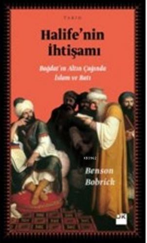 Halife'nin İhtişamı | Benson Bobrick | Doğan Kitap