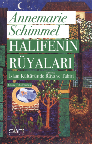 Halifenin Rüyaları | Annemarie Schimmel | Sufi Kitap