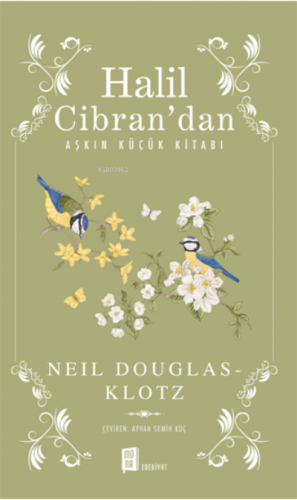 Halil Cibran’dan Aşkın Küçük Kitabı | Neil Douglas-Klotz | Mona Kitap