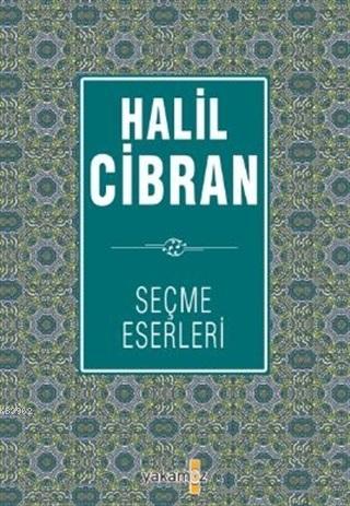 Halil Cibran Seçme Eserleri | Halil Cibran | Yakamoz Yayınları