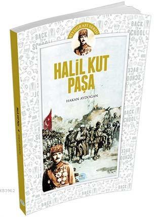 Halil Kut Paşa | Ahmet Aydoğan | Maviçatı Yayınları