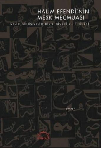 Halim Efendi'nin Meşk Mecmuası; Nesih, Sülüs - Nesih, Rik'a, Dîvânî, C