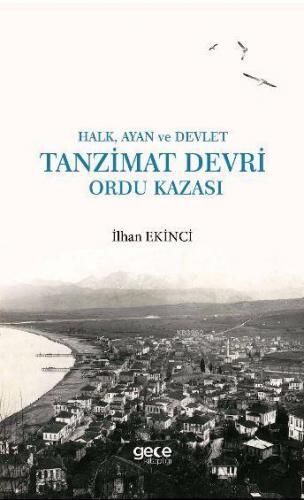 Halk, Ayan ve Devlet Tanzimat Devri Ordu Kazası | İlhan Ekinci | Gece 