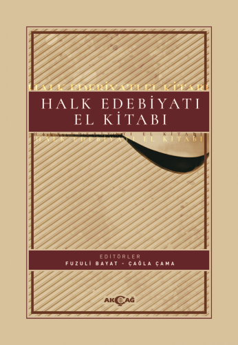 Halk Edebiyatı El Kitabı | Fuzuli Bayat | Akçağ Basım Yayım Pazarlama