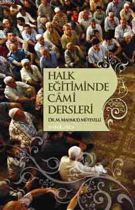 Halk Eğitiminde Câmi Dersleri | M. Mahmud Mütevelli | İnkılâb Yayınlar